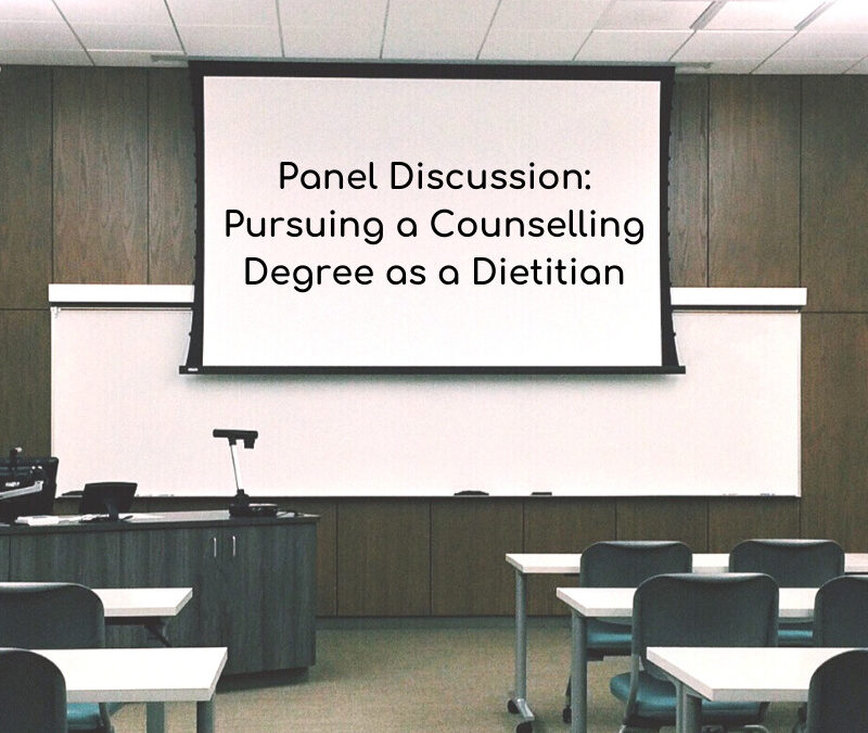 FREE: Panel Discussion on Pursuing a Counselling Degree as a Dietitian