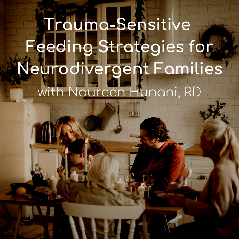 Trauma-Sensitive Feeding Strategies for Neurodivergent Families