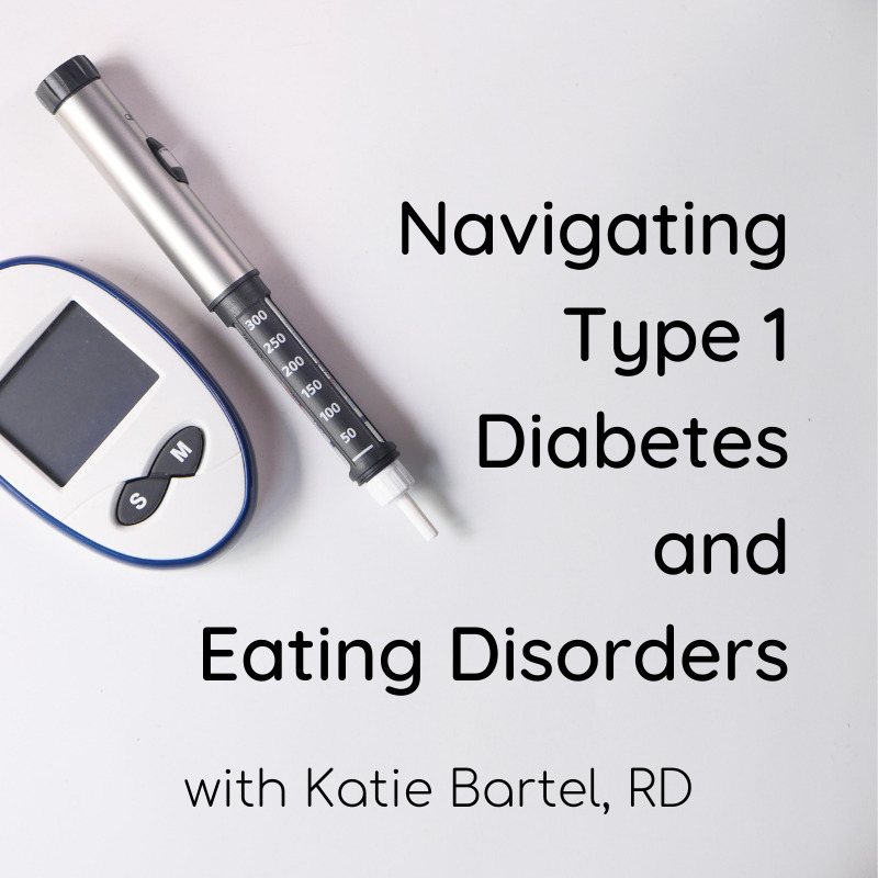 Navigating Type 1 Diabetes and Eating Disorders