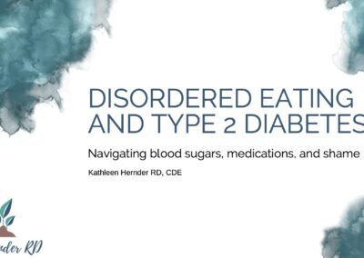Webinar: Disordered Eating & Type 2 Diabetes – Navigating Blood Sugars, Medications & Shame