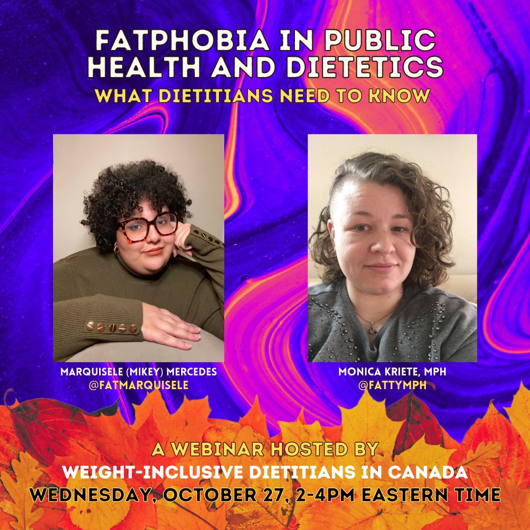 Fatphobia in Public Health and Dietetics: What Dietitians Need to Know presented by Marquisele Mercedes and Monica Kriete