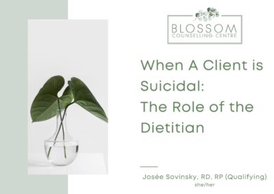 Webinar: When A Client is Suicidal: The Role of the Dietitian