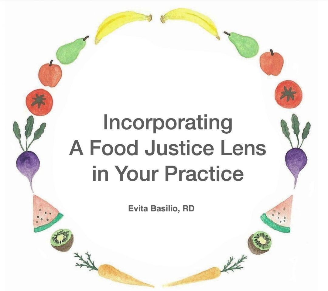 Incorporating a Food Justice Lens in Your Practice with Evita Basilio, RD
