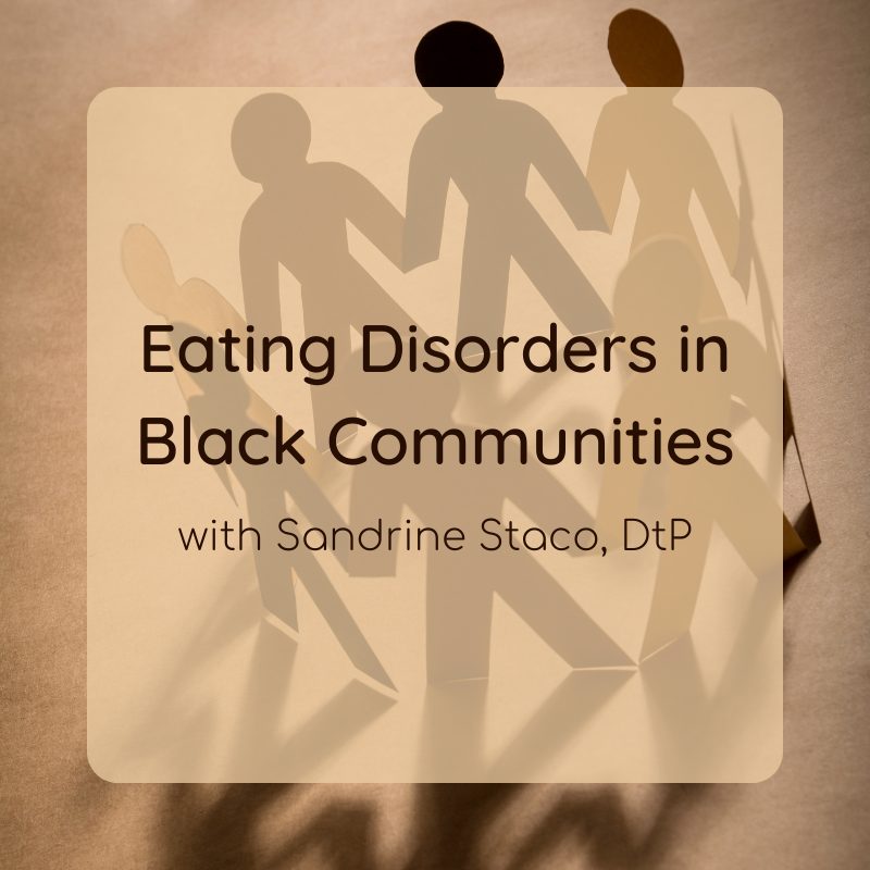 Eating Disorders in Black Communities with Sandrine Staco, DtP