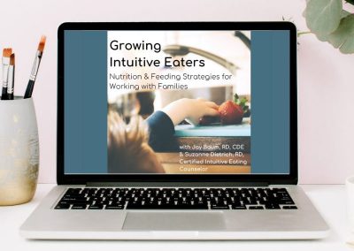 Webinar: Growing Intuitive Eaters – Nutrition & Feeding Strategies for Working with Families