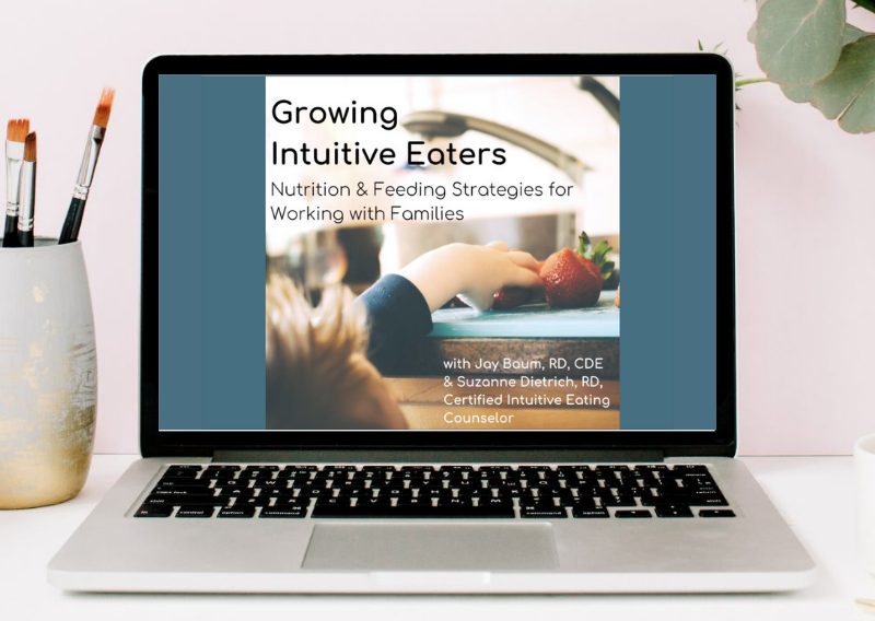 Growing Intuitive Eaters: Nutrition & Feeding Strategies for Working with Families