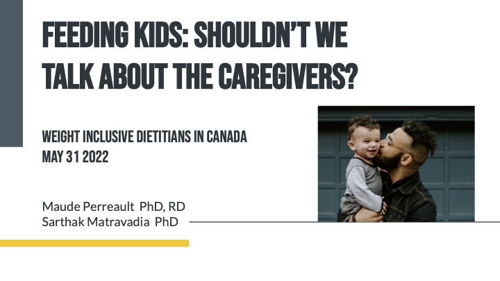 Feeding Kids: Shouldn't We Talk About the Caregivers? with Maude Perreault, PhD, RD & Sarthak Matravadia, PhD