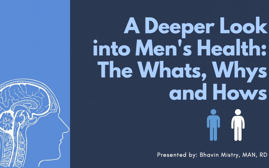 Webinar: A Deeper Look into Men’s Health: The Whats, Whys and Hows